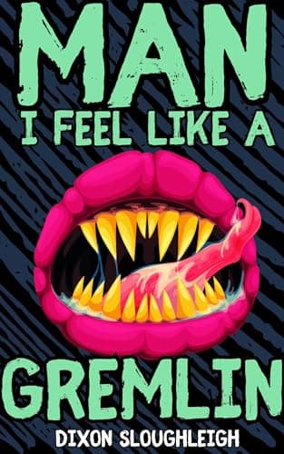 Cover of Man, I feel like a GREMLIN! (Haunted Headshop) by Dixon Sloughleigh