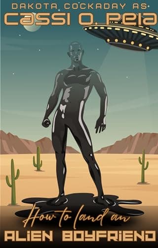Cover of How to Land an Alien Boyfriend by Cassi O Peia