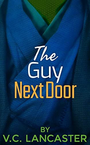 Cover of The Guy Next Door by V.C. Lancaster