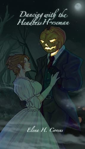 Cover of Dancing with the Headless Horseman by Elena H. Covens