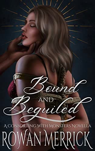 Cover of Bound and Beguiled by Rowan Merrick