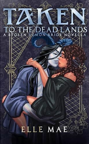 Cover of Taken to the Deadlands by Elle Mae
