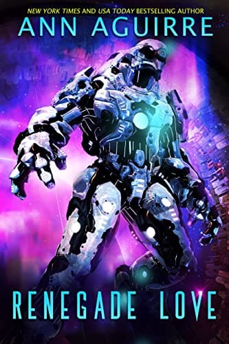 Cover of Renegade Love by Ann Aguirre