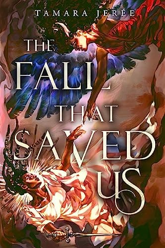 Cover of The Fall that Saved Us by Tamara Jerée