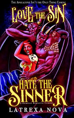 Cover of Love the Sin, Hate the Sinner by Latrexa Nova