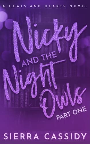 Cover of Nicky and the Night Owls Part One by Sierra Cassidy