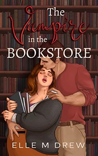 Cover of The Vampire in the Bookstore by Elle M Drew