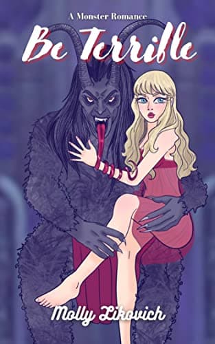 Cover of Be Terrible by Molly Likovich