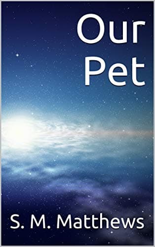 Cover of Our Pet by S.M. Matthews