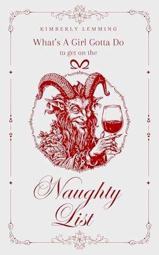 Cover of What's a Girl Gotta Do to Get on the Naughty List by Kimberly Lemming