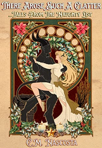 Cover of There Arose Such A Clatter: Tales from the Naughty List by C.M. Nascosta