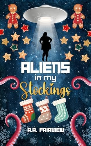 Cover of Aliens in My Stockings by A. A. Fairview