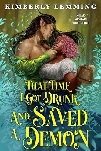 Cover of That Time I Got Drunk and Yeeted A Love Potion at a Werewolf by Kimberly Lemming