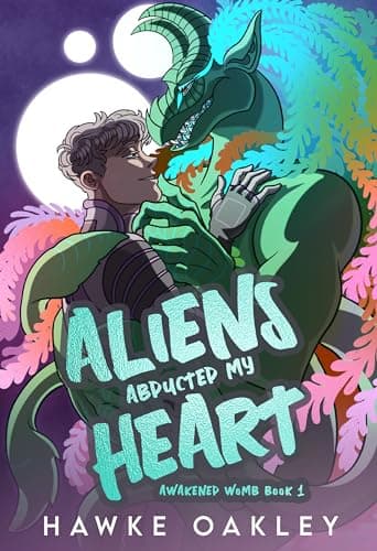 Cover of Aliens Abducted My Heart by Hawke Oakley