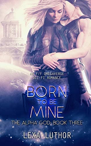Cover of Born to be Mine by Lexa Luthor