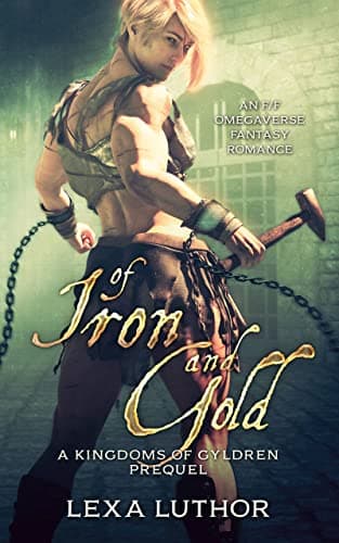 Cover of Of Iron and Gold by Lexa Luthor