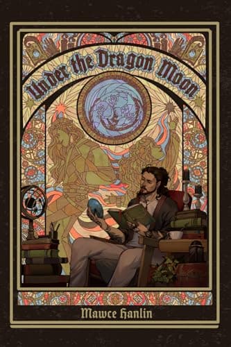 Cover of Under the Dragon Moon by Mawce Hanlin