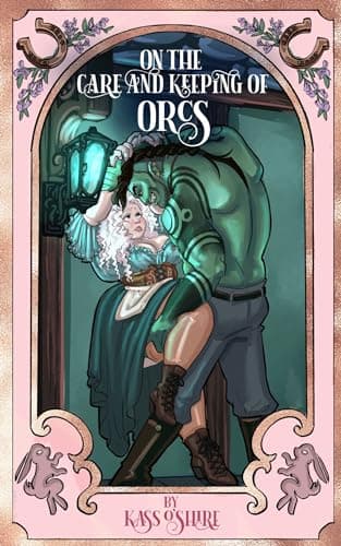 Cover of On the Care and Keeping of Orcs by Kass O'Shire