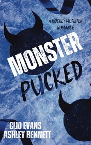 Cover of Monster Pucked by Bennett, Ashley; Evans, Clio