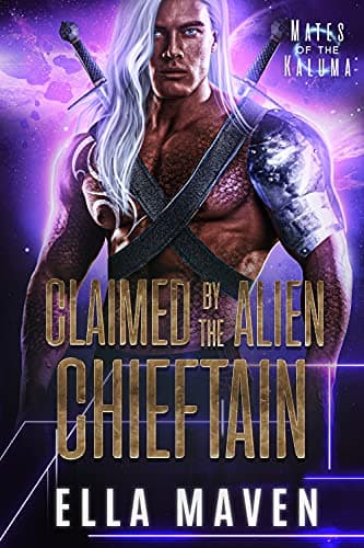 Cover of Claimed by the Alien Chieftain by Ella Maven