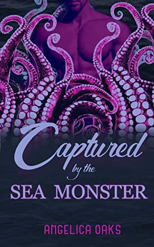 Cover of Captured by the Sea Monster by Angelica Oaks