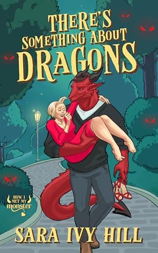 Cover of There's Something About Dragons by Sara Ivy Hill