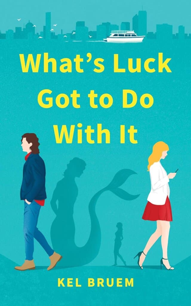Cover of What's Luck Got to Do With It by Kel Bruem