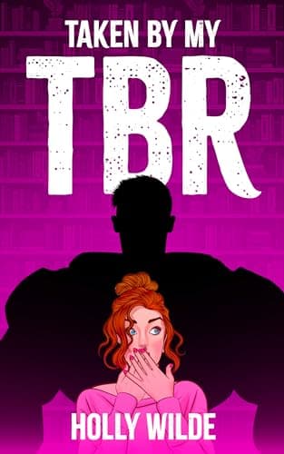 Cover of Taken by my TBR: A Sentient Object Story by Holly Wilde