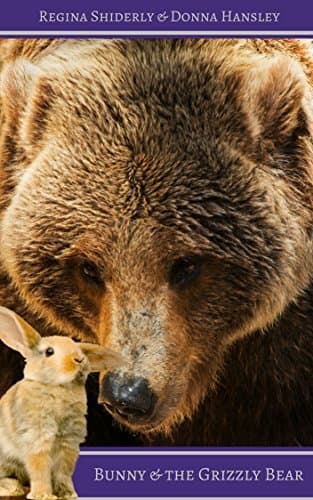 Cover of Bunny and the Grizzly Bear by Regina Shiderly