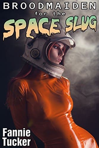 Cover of Broodmaiden for the Space Slug by Fannie Tucker