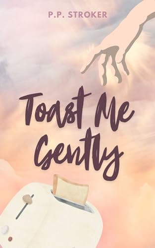 Cover of Toast Me Gently by P.P. Stroker