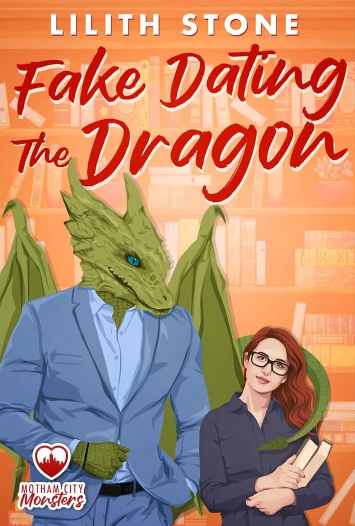 Cover of Fake Dating the Dragon by Lilith Stone