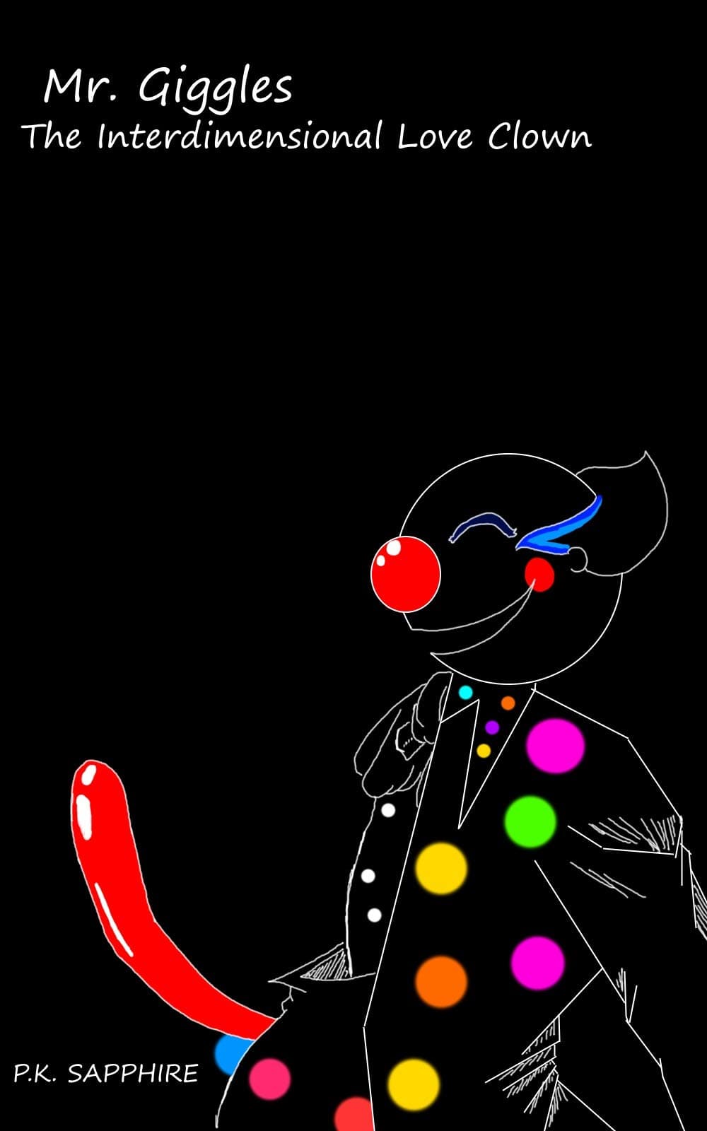Cover of Mr. Giggles, The Interdimensional Love Clown by P.K. Sapphire