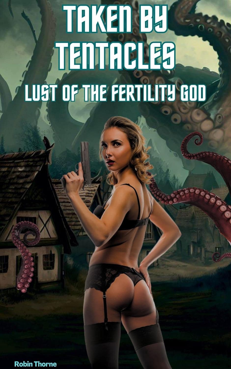 Cover of Taken by Tentacles: Lust of the Fertility God by Robin Thorne