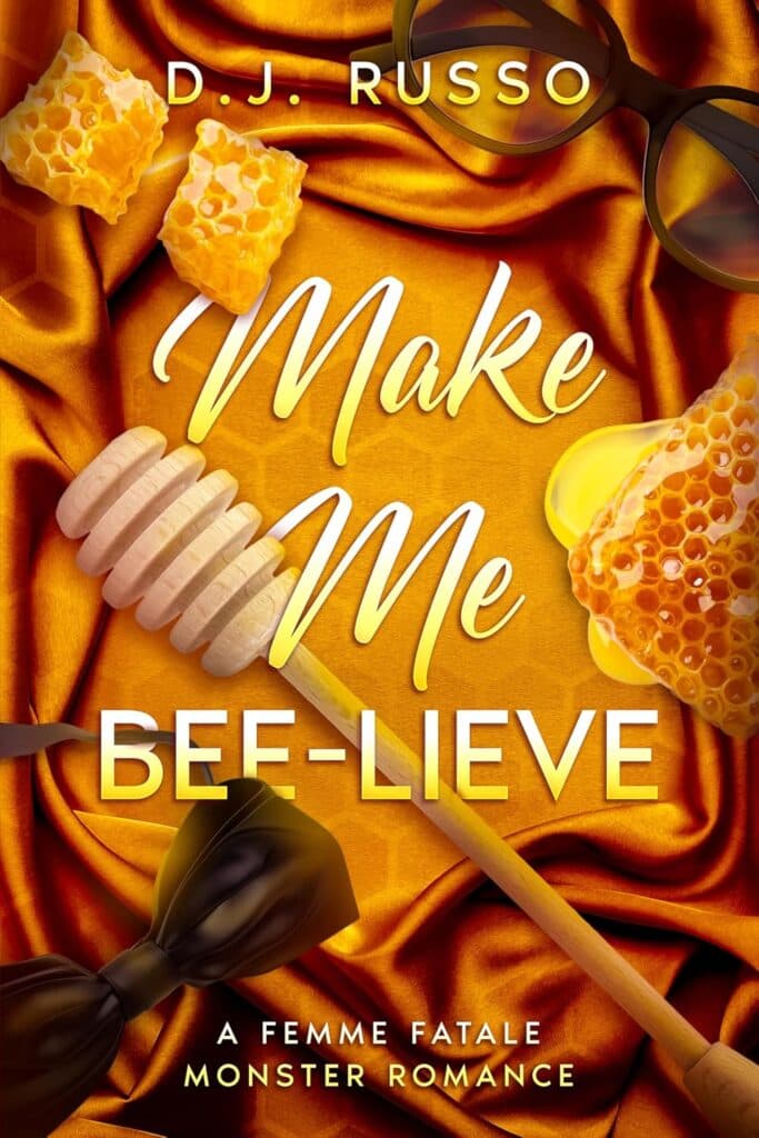 Cover of Make Me Bee-lieve by D.J. Russo