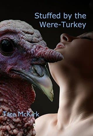 Cover of Stuffed by the Were-Turkey by Tate McKirk