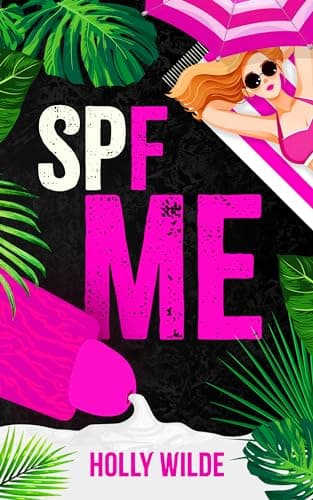 Cover of SPF Me by Holly Wilde