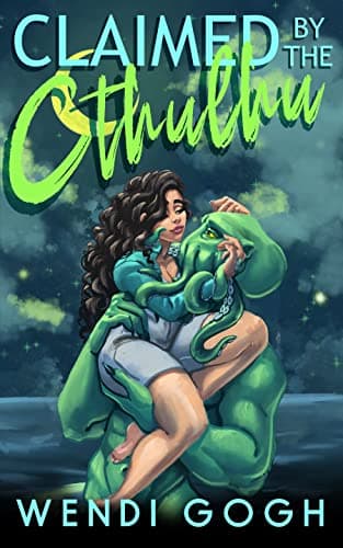 Cover of Claimed by the Cthulhu by Wendi Gogh