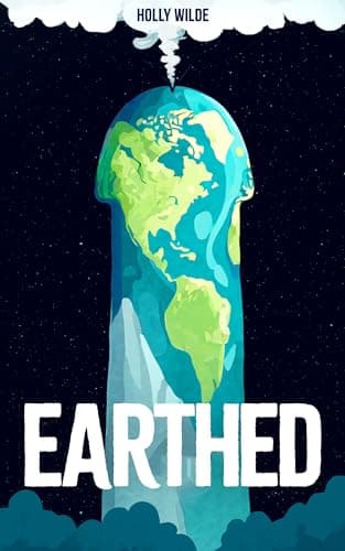 Cover of Earthed: A Sci-Fi Sentient Object Romance by Holly Wilde