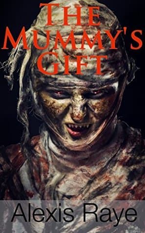 Cover of The Mummy's Gift by Alexis Raye