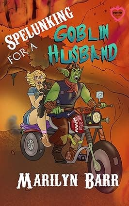 Cover of Spelunking for a Goblin Husband: A Monster Brides Romance by Marilyn Barr