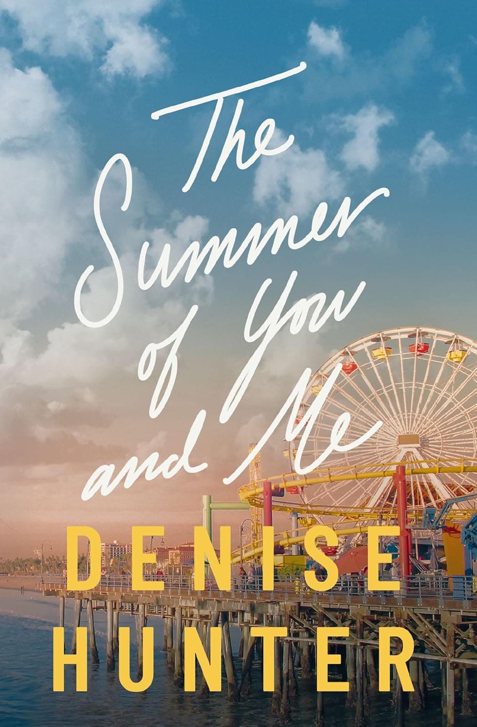 Cover of The Summer of You and Me by Denise Hunter