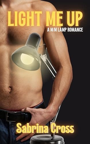 Cover of Light Me Up: A M/M Lamp Romance by Sabrina Cross